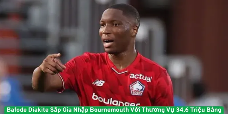 Bafode Diakite Sắp Gia Nhập Bournemouth Với Thương Vụ 34,6 Triệu Bảng