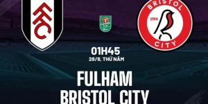 Nhận định Fulham vs Bristol City - Chủ Nhà Sẵn Sàng Chiến Thắng